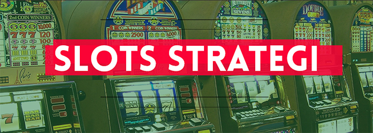 Slots strategi