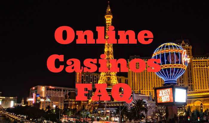 Online Casinos FAQ